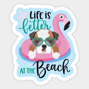 Life is better at the beach Shirt & Gifts, Summer Vacation American Bulldog Sticker